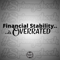 Financial Stability is Overrated Decal