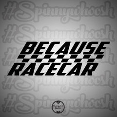 Because racecar vinyl decal