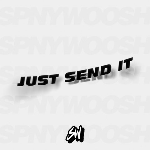 Just Send It Decal